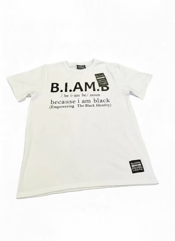 White B.I.AM.B T-shirt laid flat with bold black text reading “B.I.AM.B – because i am black (Empowering The Black Identity